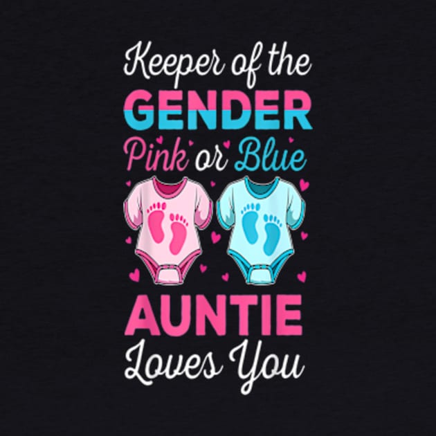 Keeper Of The Gender Auntie Loves You Baby Gender Reveal by Eduardo